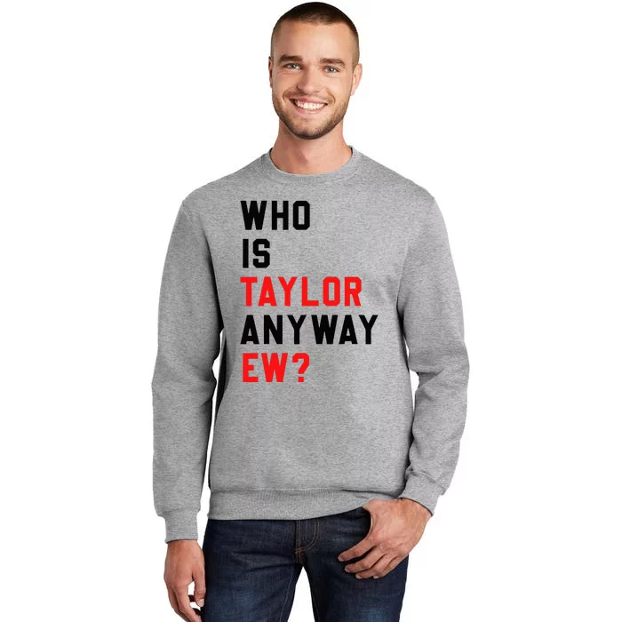 Who Is Taylor Anyway Ew Girl Taylor First Name Groovy 80S Tall Sweatshirt