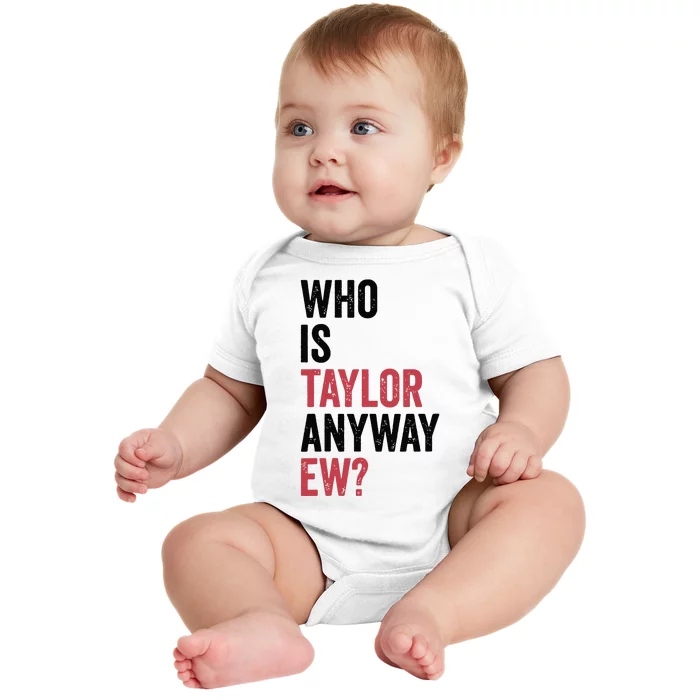 Who Is Taylor Anyway Ew Baby Bodysuit