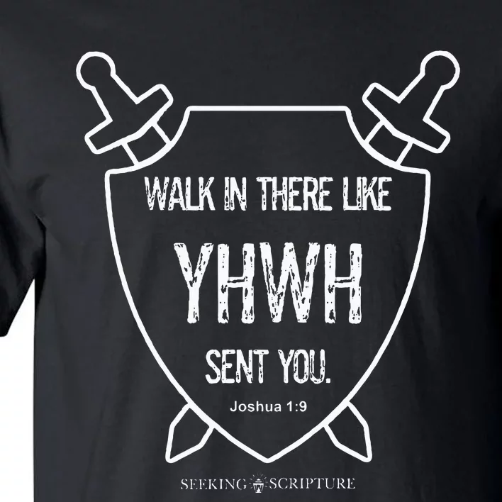 Walk In There Like Yhwh Sent You Joshua 19 Tall T-Shirt