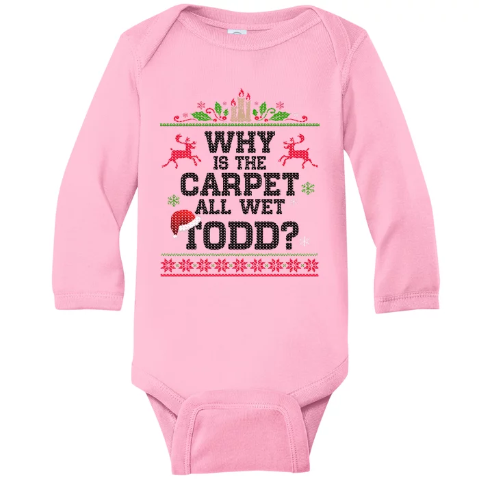 Why Is The Carpet All Wet, TODD Ugly Christmas Sweater Baby Long Sleeve Bodysuit