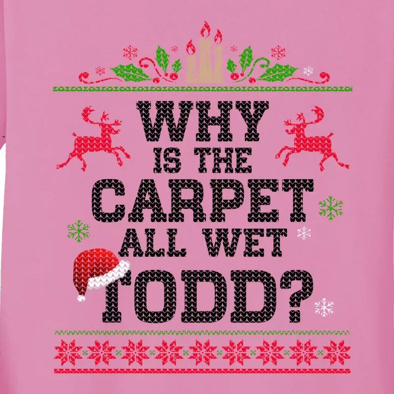 Why Is The Carpet All Wet, TODD Ugly Christmas Sweater Kids Long Sleeve Shirt