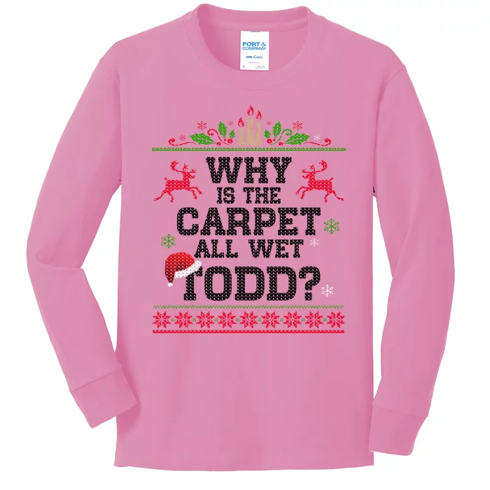 Why Is The Carpet All Wet, TODD Ugly Christmas Sweater Kids Long Sleeve Shirt