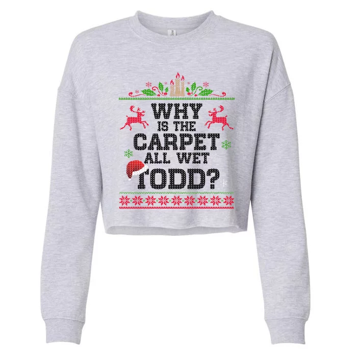 Why Is The Carpet All Wet, TODD Ugly Christmas Sweater Cropped Pullover Crew