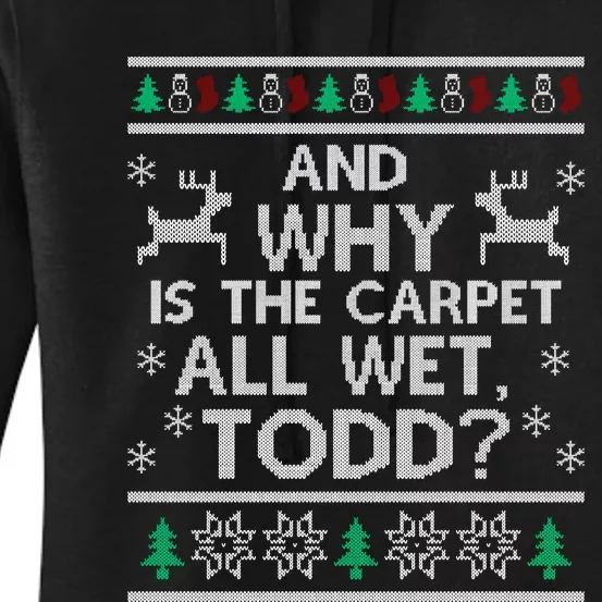 Why Is The Carpet Funny All Wet Todd Christmas Holiday Party Women's Pullover Hoodie