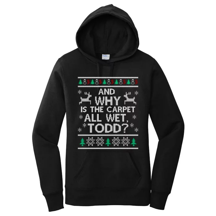 Why Is The Carpet Funny All Wet Todd Christmas Holiday Party Women's Pullover Hoodie