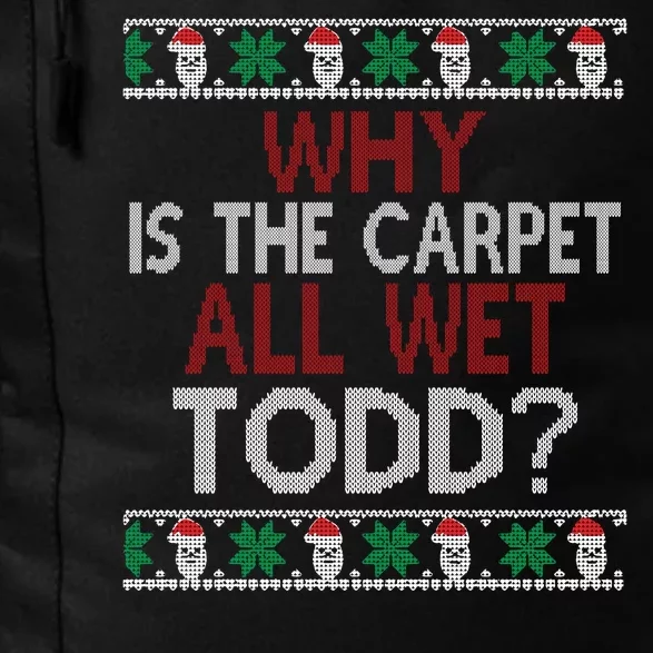 Why Is The Carpet All Wet Todd? Couples Matching Christmas Daily Commute Backpack