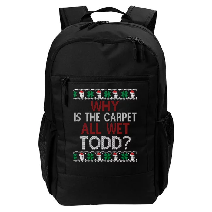 Why Is The Carpet All Wet Todd? Couples Matching Christmas Daily Commute Backpack