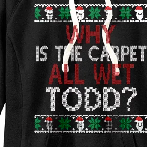 Why Is The Carpet All Wet Todd? Couples Matching Christmas Women's Fleece Hoodie