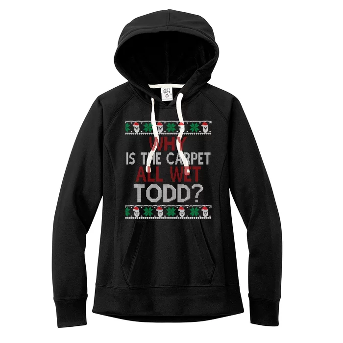 Why Is The Carpet All Wet Todd? Couples Matching Christmas Women's Fleece Hoodie