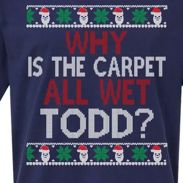 Why Is The Carpet All Wet Todd? Couples Matching Christmas Sueded Cloud Jersey T-Shirt