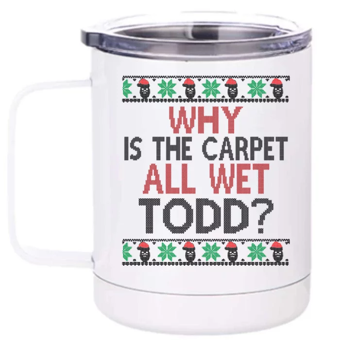 Why Is The Carpet All Wet Todd? Couples Matching Christmas Front & Back 12oz Stainless Steel Tumbler Cup