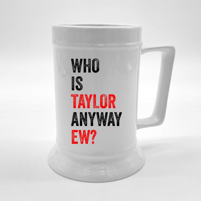 Who Is Taylor Anyway Ew Front & Back Beer Stein