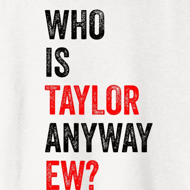 Who Is Taylor Anyway Ew Women's Crop Top Tee