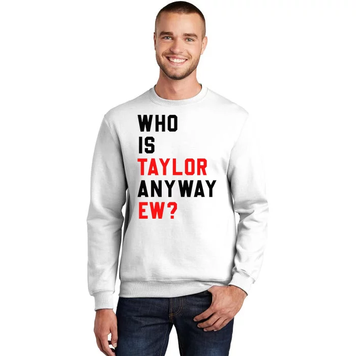 Who Is Taylor Anyway Ew Girl Taylor First Name Groovy 80S Sweatshirt