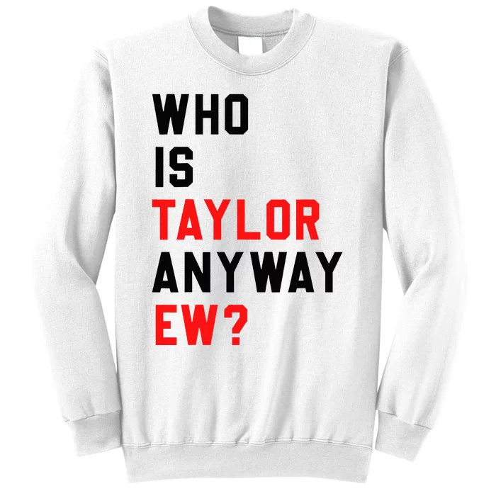 Who Is Taylor Anyway Ew Girl Taylor First Name Groovy 80S Sweatshirt