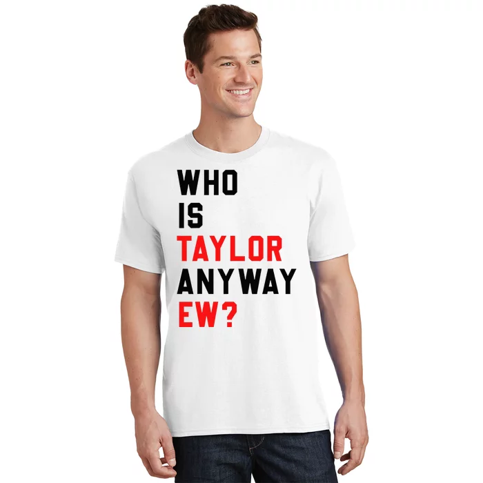 Who Is Taylor Anyway Ew Girl Taylor First Name Groovy 80S T-Shirt