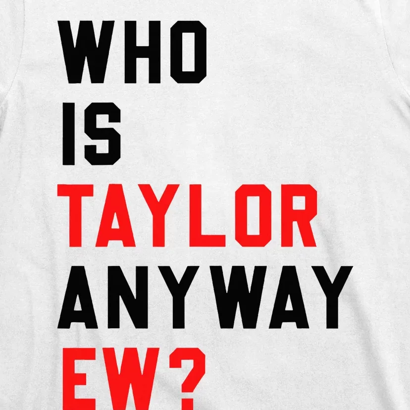 Who Is Taylor Anyway Ew Girl Taylor First Name Groovy 80S T-Shirt