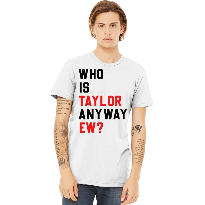 Who Is Taylor Anyway Ew Girl Taylor First Name Groovy 80S Premium T-Shirt