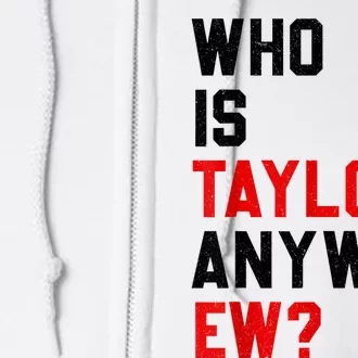 Who Is Taylor Anyway Ew? Girl Taylor First Name Groovy 80S Full Zip Hoodie