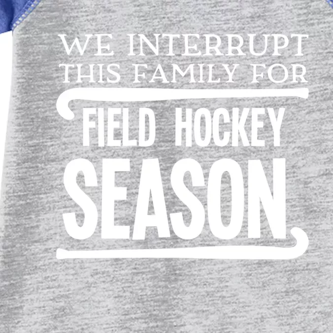 We Interrupt This Family For Field Hockey Season Funny Gift Infant Baby Jersey Bodysuit