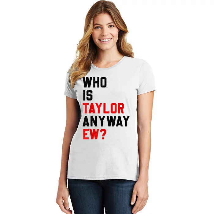 Who Is Taylor Anyway Ew Girl Taylor First Name Groovy 80S Women's T-Shirt