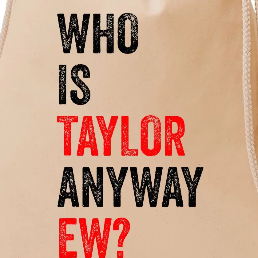 Who Is Taylor Anyway Ew Drawstring Bag