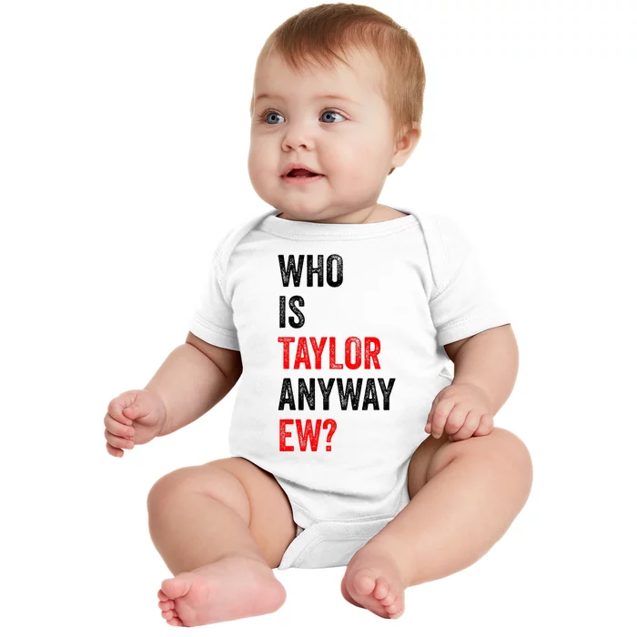 Who Is Taylor Anyway Ew Baby Bodysuit