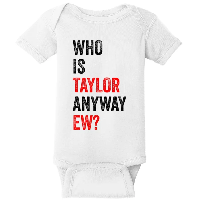 Who Is Taylor Anyway Ew Baby Bodysuit