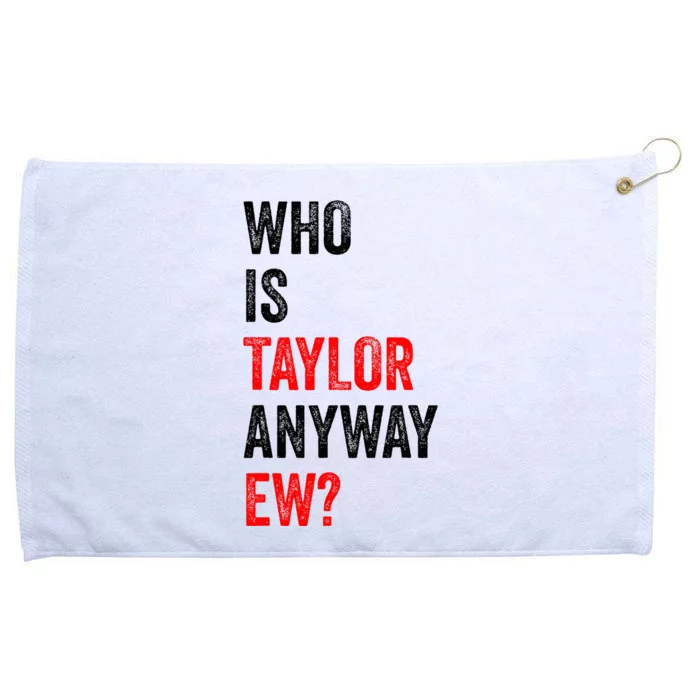 Who Is Taylor Anyway Ew Grommeted Golf Towel