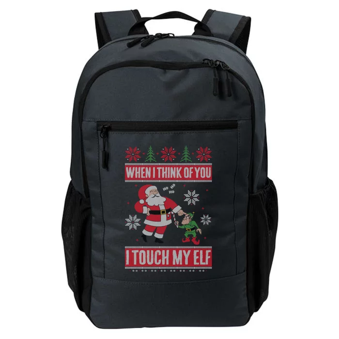 When I Think Of You I Touch My Elf Funny Santa Gift Daily Commute Backpack