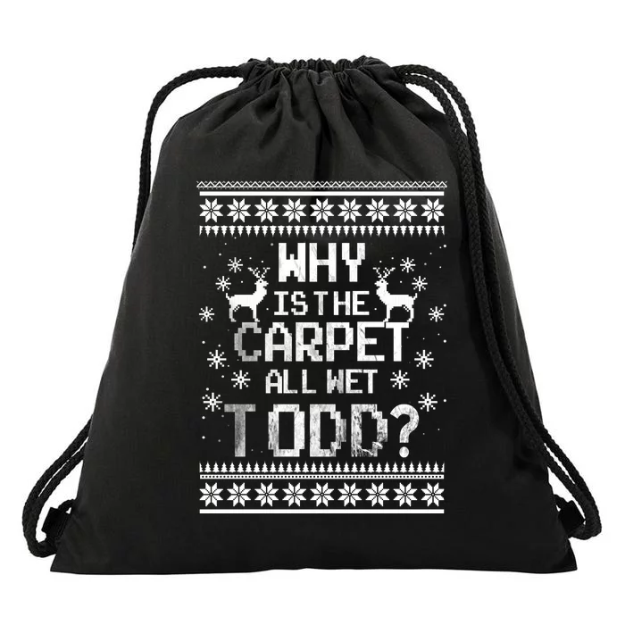 Why Is The Carpet All Wet Todd? Couples Matching Christmas Drawstring Bag