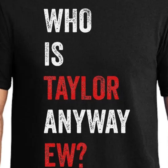 Who Is Taylor Anyway Ew Taylor Ew First Name Pajama Set