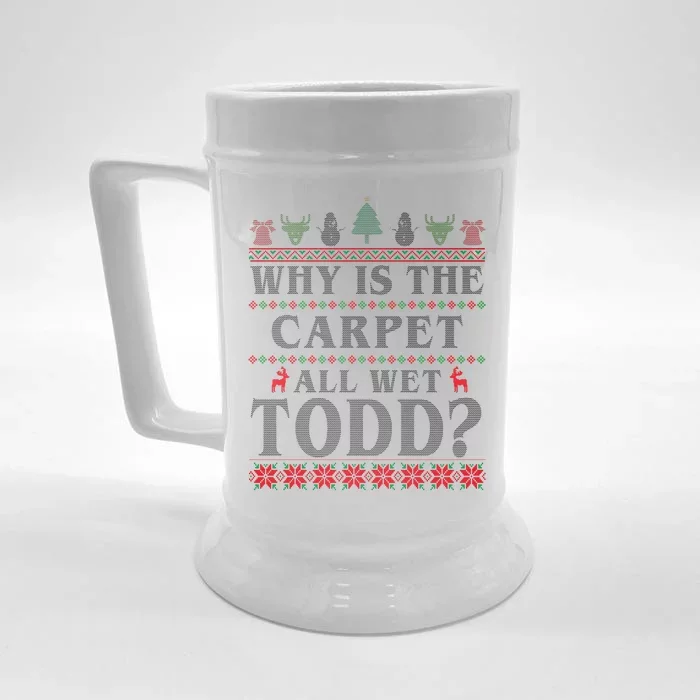 Why Is The Carpet All Wet Todd Funny Ugly Christmas Front & Back Beer Stein