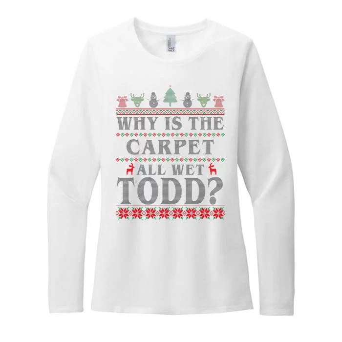 Why Is The Carpet All Wet Todd Funny Ugly Christmas Womens CVC Long Sleeve Shirt