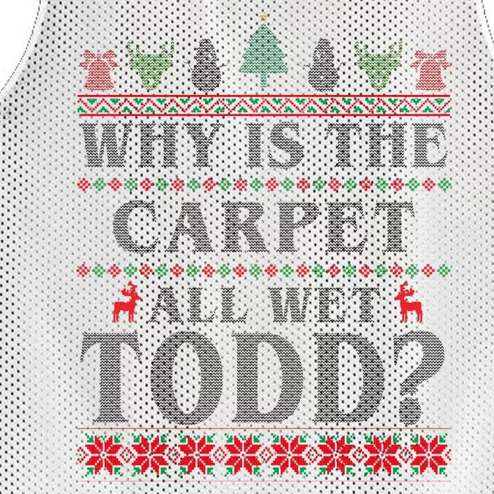 Why Is The Carpet All Wet Todd Funny Ugly Christmas Mesh Reversible Basketball Jersey Tank