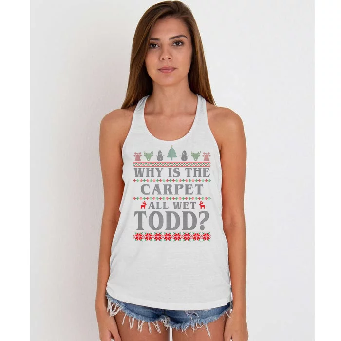 Why Is The Carpet All Wet Todd Funny Ugly Christmas Women's Knotted Racerback Tank