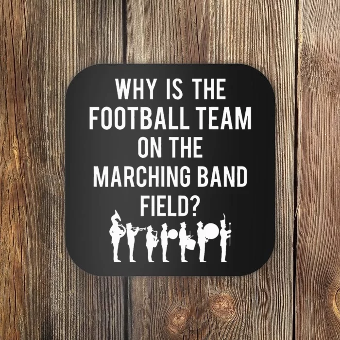 Why Is The Football Team On The B.A.N.D Field Funny Marching Coaster