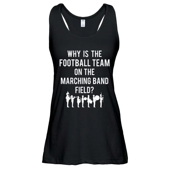 Why Is The Football Team On The B.A.N.D Field Funny Marching Ladies Essential Flowy Tank