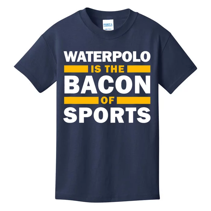 Waterpolo Is The Bacon Of Sports Water Polo Funny Waterpolo Kids T-Shirt