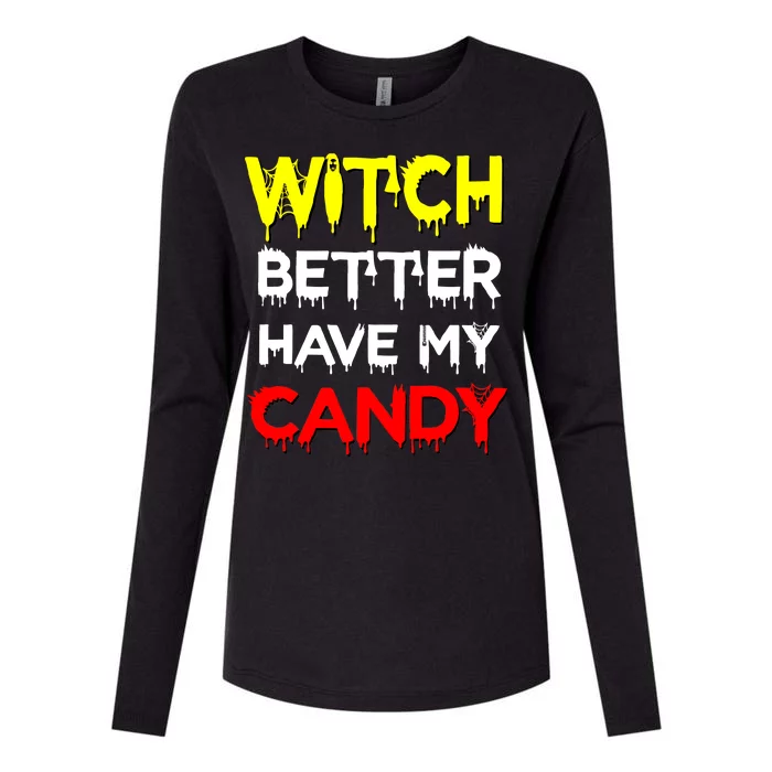 Witch Better Have My Candy Womens Cotton Relaxed Long Sleeve T-Shirt