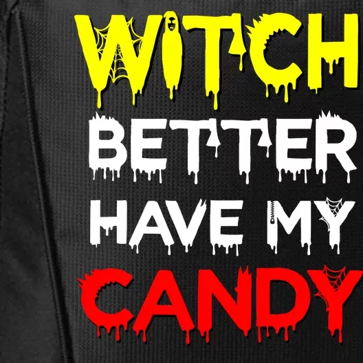 Witch Better Have My Candy City Backpack