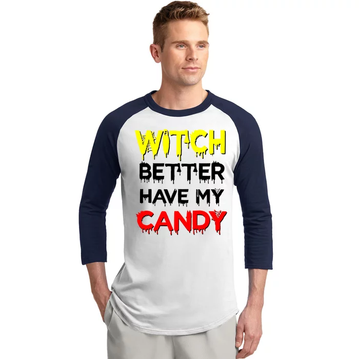 Witch Better Have My Candy Baseball Sleeve Shirt