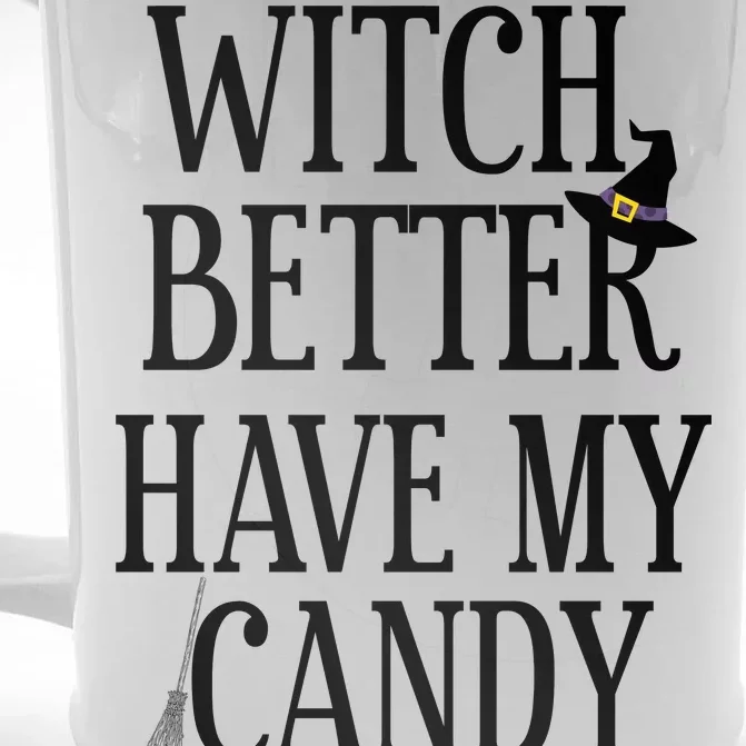 Witch Better Have My Candy Halloween Front & Back Beer Stein