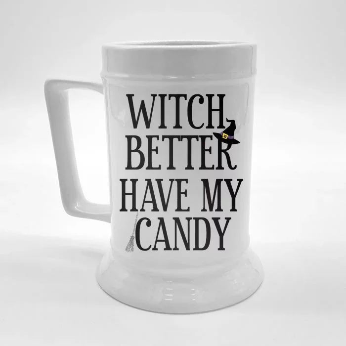 Witch Better Have My Candy Halloween Front & Back Beer Stein