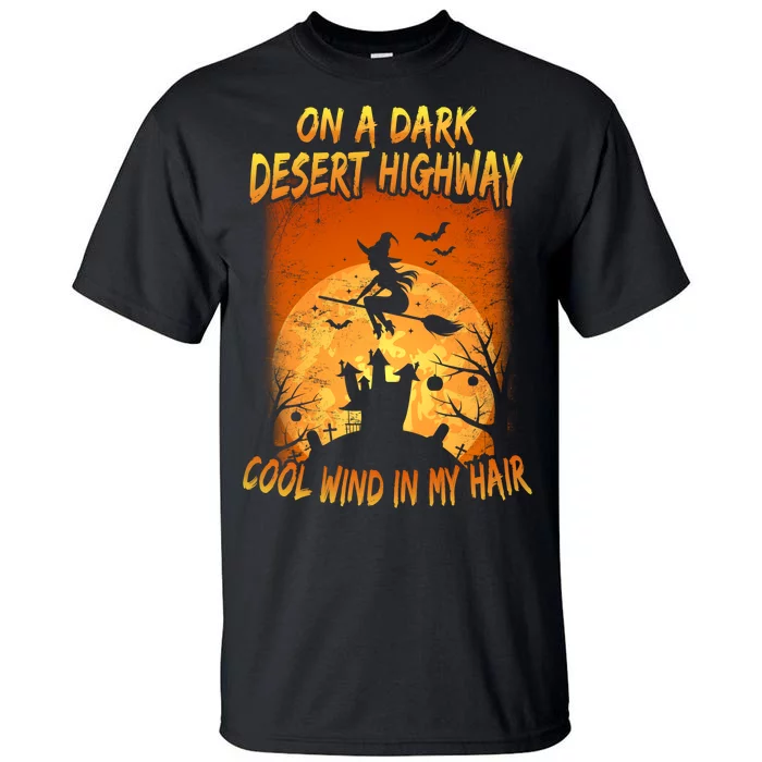 Witch On A Dark Desert Highway Witch Cool Wind In My Hair Tall T-Shirt