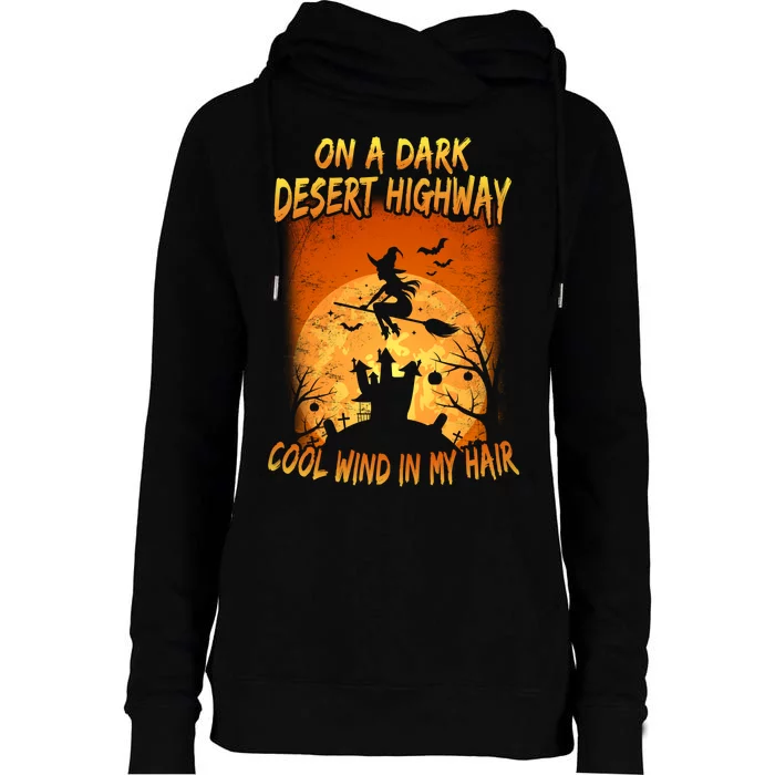 Witch On A Dark Desert Highway Witch Cool Wind In My Hair Womens Funnel Neck Pullover Hood