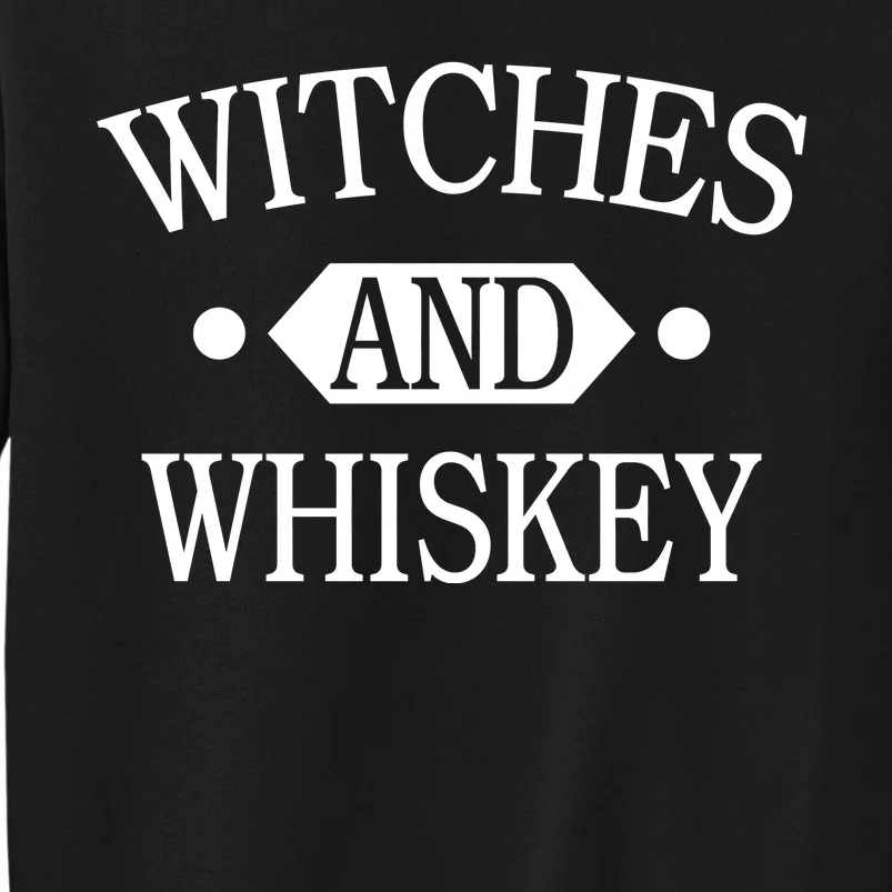 Witches And Whiskey Tall Sweatshirt