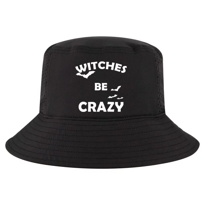 Witches Be Crazy1 Cool Comfort Performance Bucket Hat