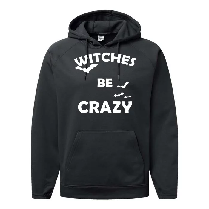 Witches Be Crazy1 Performance Fleece Hoodie