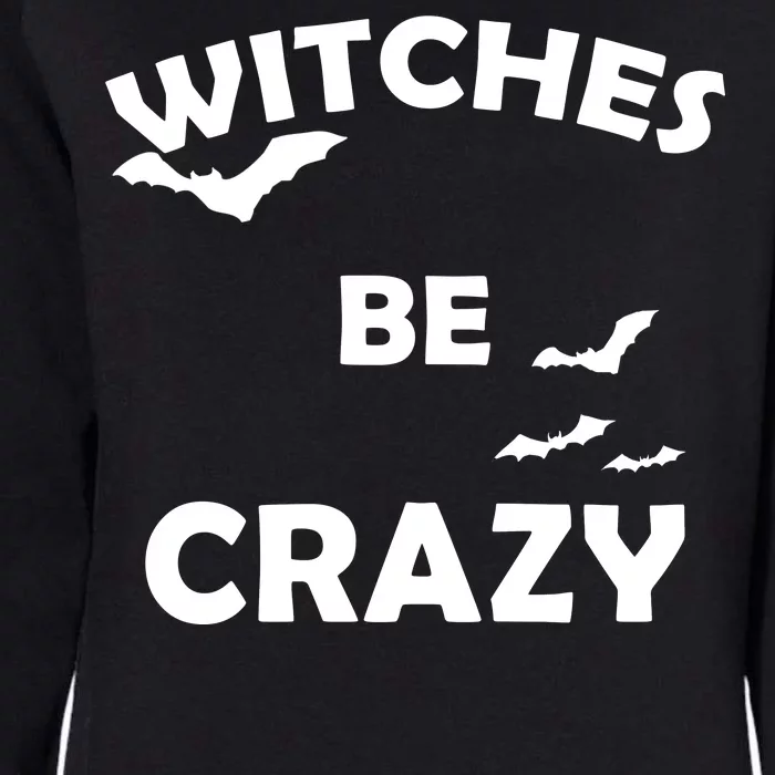 Witches Be Crazy1 Womens California Wash Sweatshirt